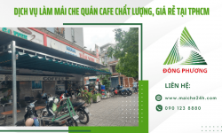 Nơi cung cấp dịch vụ làm mái che quán cafe chất lượng, giá rẻ tại TPHCM